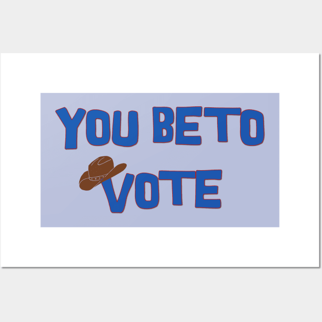 You Beto Vote! Wall Art by yaywow